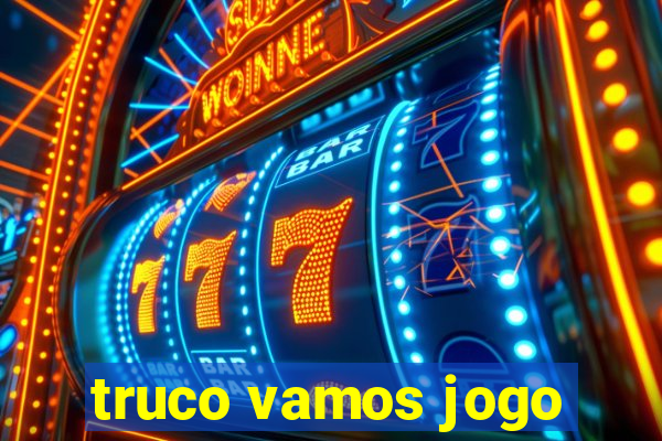 truco vamos jogo